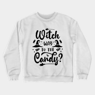 halloween witch way to the candy text art design Crewneck Sweatshirt